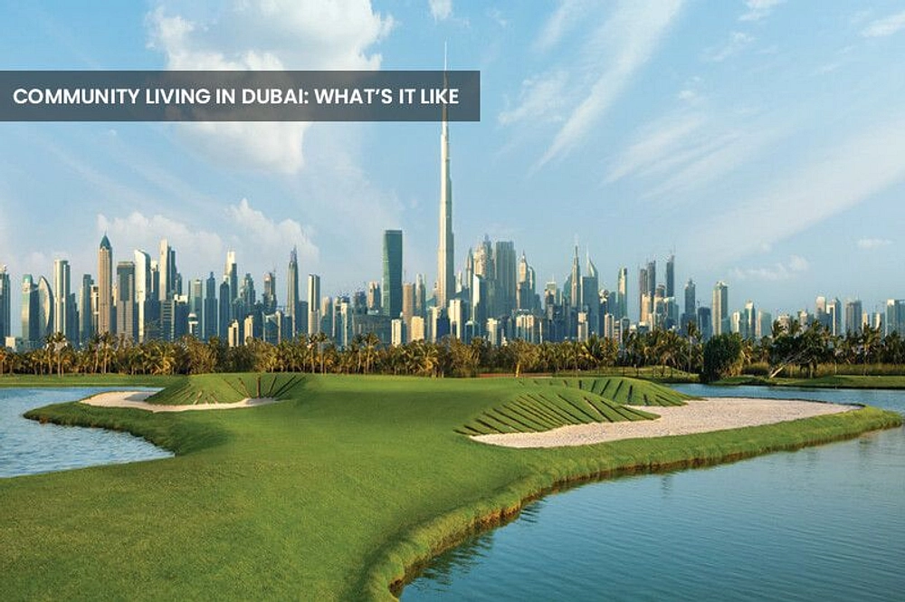 Community Living in Dubai: What’s It Like? - Provident Estate